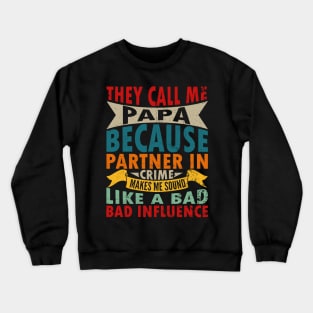 They Call Me Papa Partner In Crime Dad Fathers Day Family Crewneck Sweatshirt